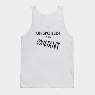 Unspoiled Is My Constant V.1 Tank Top